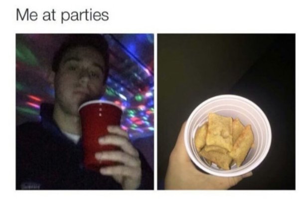 pizza rolls red solo cup - Me at parties