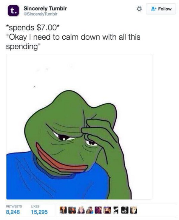 facepalm png - Sincerely Tumblr Sincerely Tumblr spends $7.00 "Okay I need to calm down with all this spending" 8,248 15,295