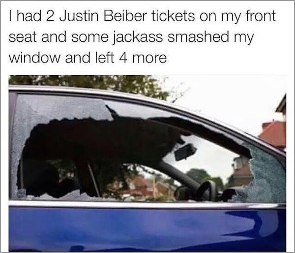 car door glass - I had 2 Justin Beiber tickets on my front seat and some jackass smashed my window and left 4 more