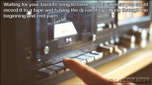 GIF - Waiting for your favorite song to come on the radio so you could record it to a tape and having the dj ruin it by talking through the beginning and end parts Tinto