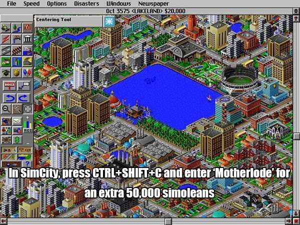 sim city 2000 - File Speed Options Disasters Windows Newspaper  $20,000 Centering Tool Ihh 1 . In SimCity, press CtrlShiftC and enter"Motherlode" for an extra 50.000 simoleans