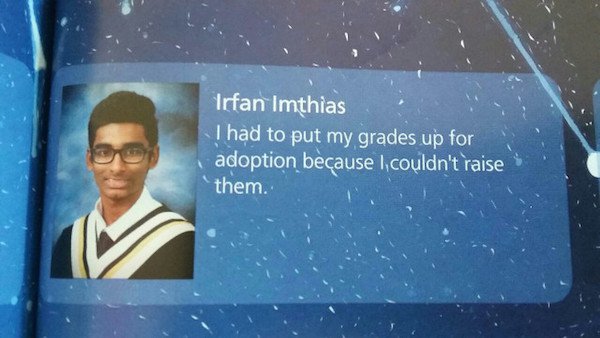 had to put my grades up - Irfan Imthias I had to put my grades up for adoption because I couldn't raise them.