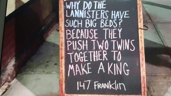 signage - Why Do The Lannisters Have Such Big Beds? Because They Push Two Twins Together To Make A King 147 Franklin