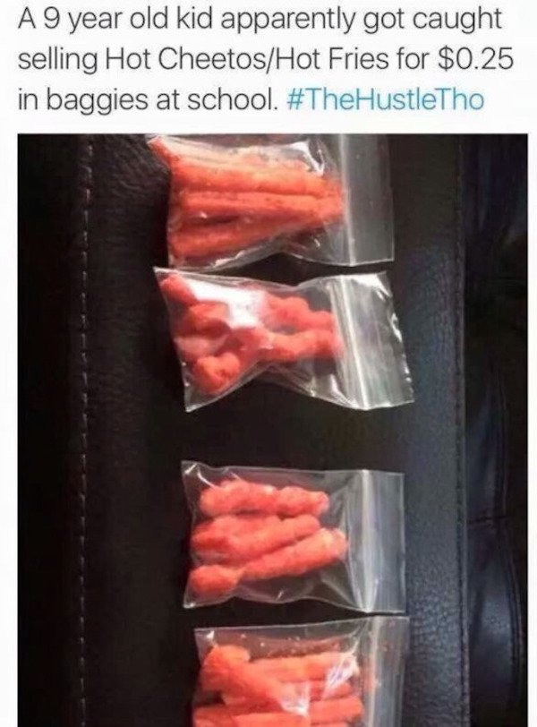 kid selling cheetos - A 9 year old kid apparently got caught selling Hot CheetosHot Fries for $0.25 in baggies at school.