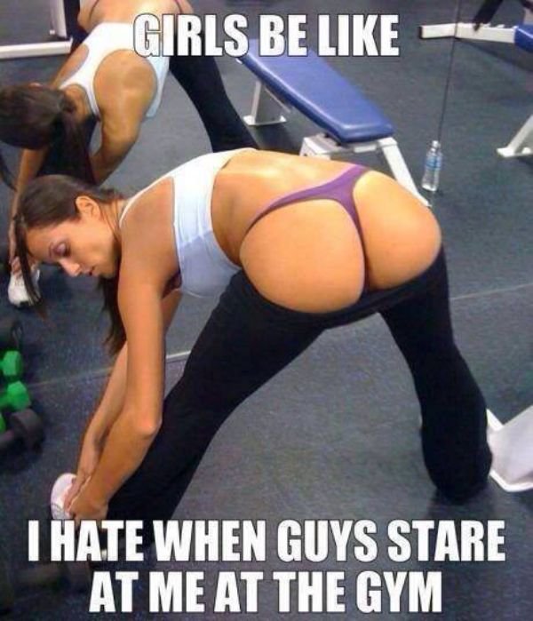 Girls Be I Hate When Guys Stare At Me At The Gym