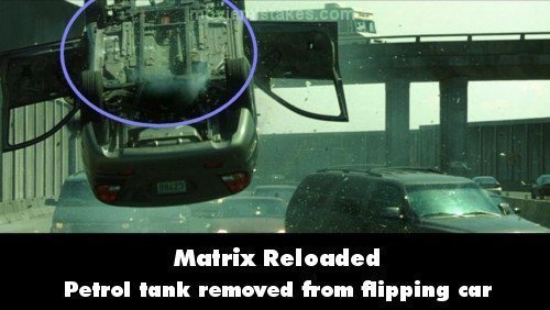 matrix mistakes - odstakes.com Matrix Reloaded Petrol tank removed from flipping car