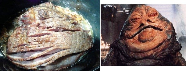 Ham that looks like Jabba the Hutt