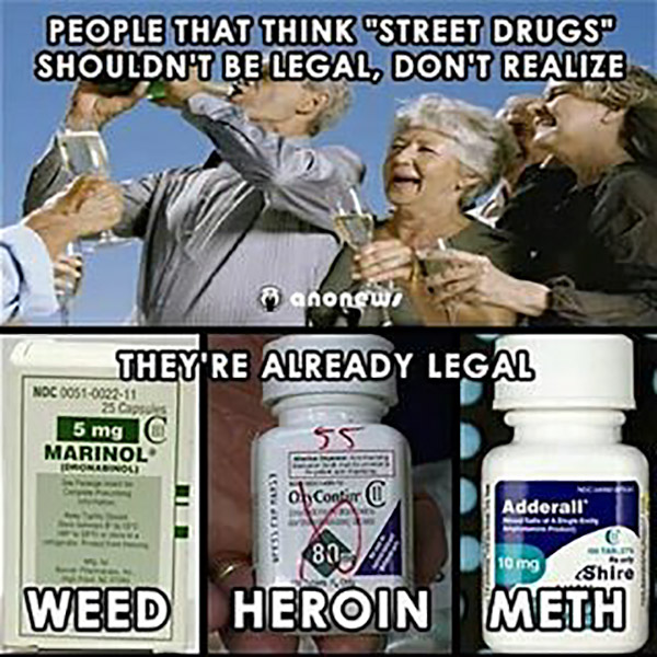 substance abuse in older adults - People That Think "Street Drugs" Shouldn'T Be Legal, Don'T Realize anonews They'Re Already Legal Noc 0051001 25 5 mg Marinol Maneno Oh Conter 0 Adderall dan 10 mg Shire Weed Heroin Meth