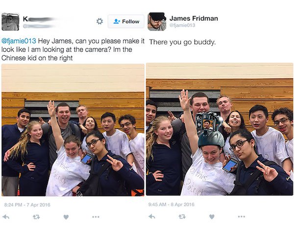 funny photoshop - James Fridman fjamie013 Hey James, can you please make it There you go buddy. look I am looking at the camera? Im the Chinese kid on the right this