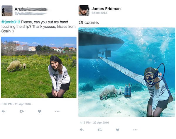 funny photoshop - And James Fridman fjamie013 2 Ca Of course. Please, can you put my hand touching the ship? Thank youuuu, kisses from Spain