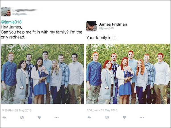 james fridman photoshop trolls - Hey James, Can you help me fit in with my family? I'm the only redhead... James Fridman Gfjamie013 Your family is lit. p.m.