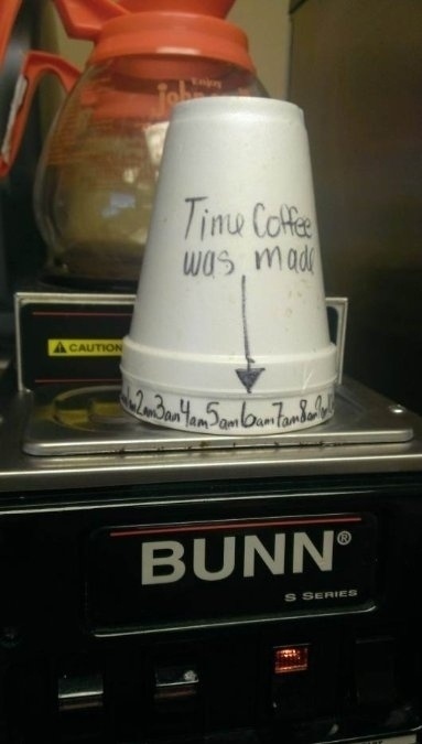 office life hacks - Time Coffee was made A Caution Cantanderland Bunn