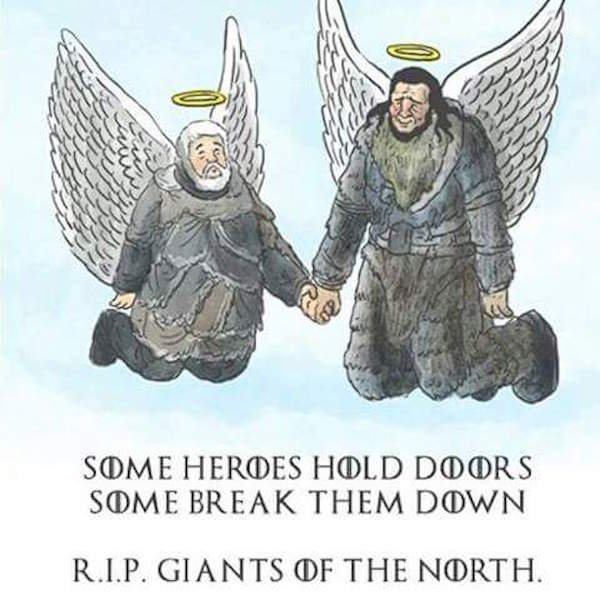 fail wun wun and hodor - Some Heroes Hold Doors Some Break Them Down R.I.P. Giants Of The North.