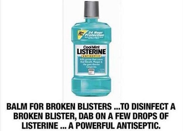 listerine - Cool Mint Listerine Balm For Broken Blisters ... To Disinfect A Broken Blister, Dab On A Few Drops Of Listerine ... A Powerful Antiseptic.