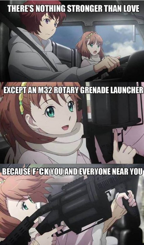 nothing is stronger than love except - There'S Nothing Stronger Than Love Except An M32 Rotary Grenade Launcher Because FCkyou And Everyone Near You