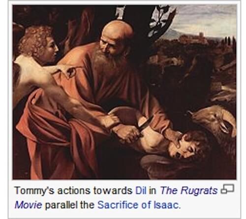 sacrifice of isaac - Tommy's actions towards Dil in The Rugrats Movie parallel the Sacrifice of Isaac.