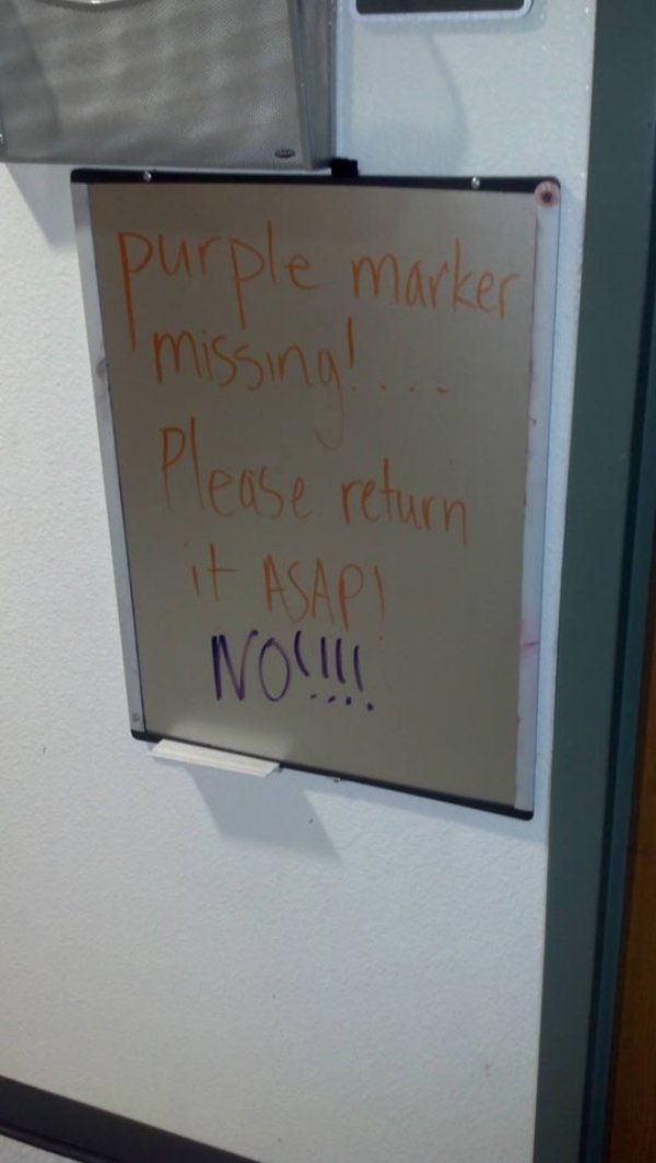 purple marker missing - purple marker I missing! .. Please return it Asap! No!!!!