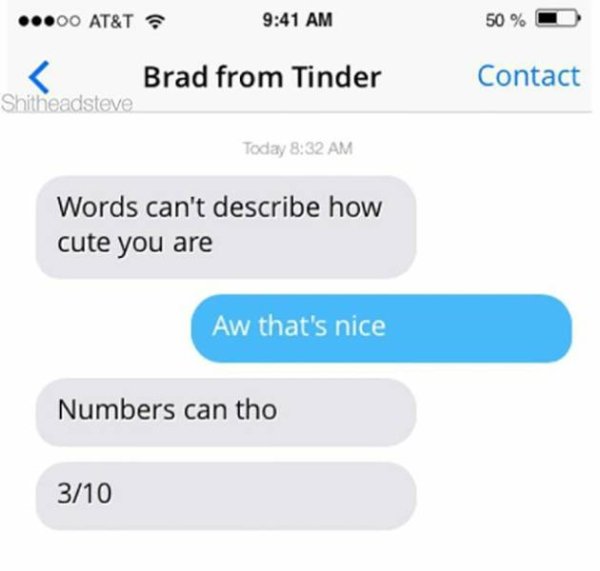 jennifer lawrence amy schumer texts - 00 At&T 50 % 0 Brad from Tinder Contact Shitheadsteve Today Words can't describe how cute you are Aw that's nice Numbers can tho 310