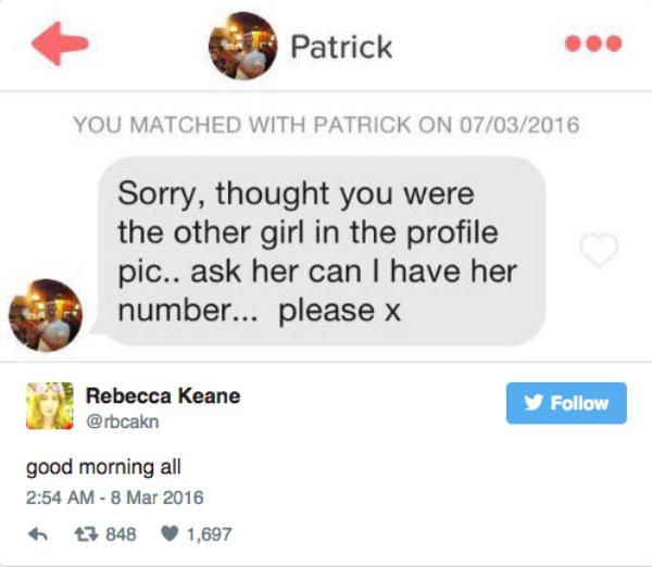 web page - Patrick You Matched With Patrick On 07032016 Sorry, thought you were the other girl in the profile pic.. ask her can I have her number... please x Rebecca Keane y good morning all 27 848 1,697