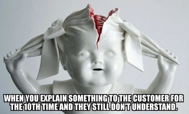 maria rubinke - When You Explain Something To The Customer For The 10TH Time And They Still Dont Understand.