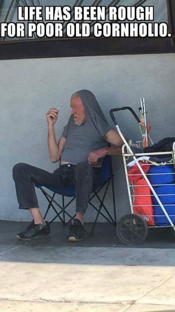 life has been rough for poor old cornholio - Life Has Been Rough For Poor Old Cornholio.
