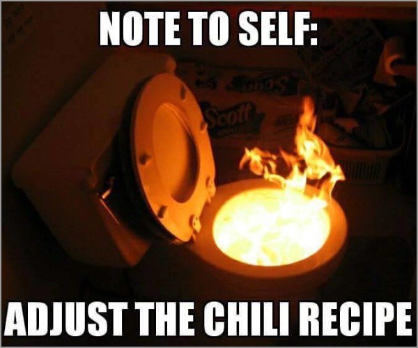 chili shit meme - Note To Self Adjust The Chili Recipe