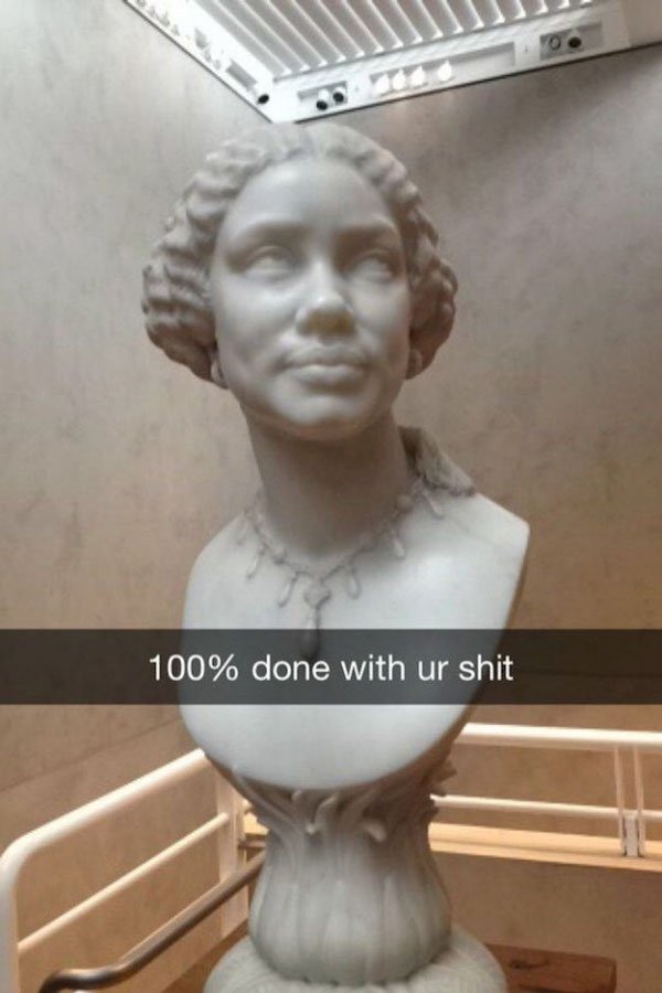 art museum funny snapchats - 100% done with ur shit