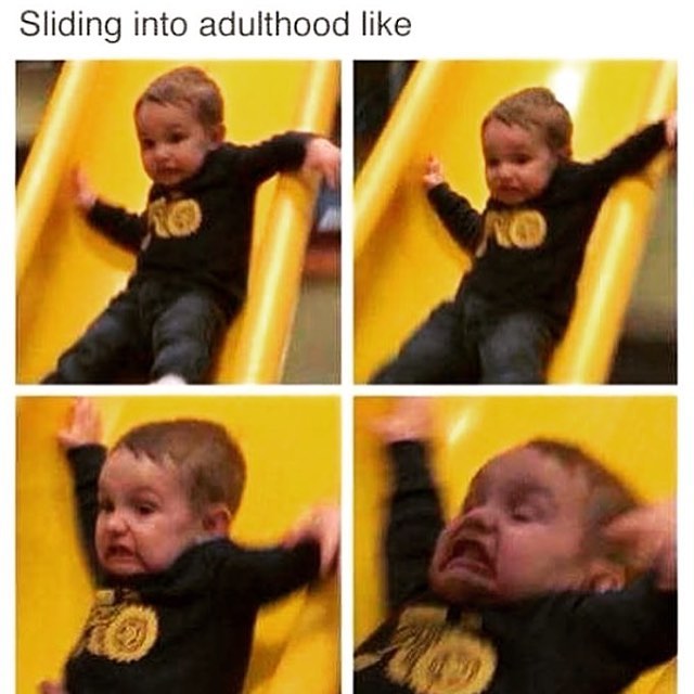 kid sliding meme - Sliding into adulthood