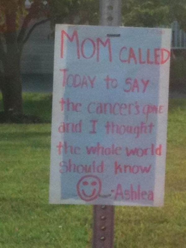 things that will make you smile - Mom Callede Today To Say the cancers que and I thought the whole world Should know Ashled