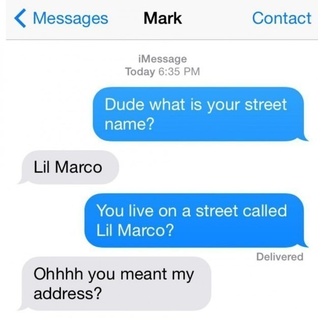 dude what is your street name -