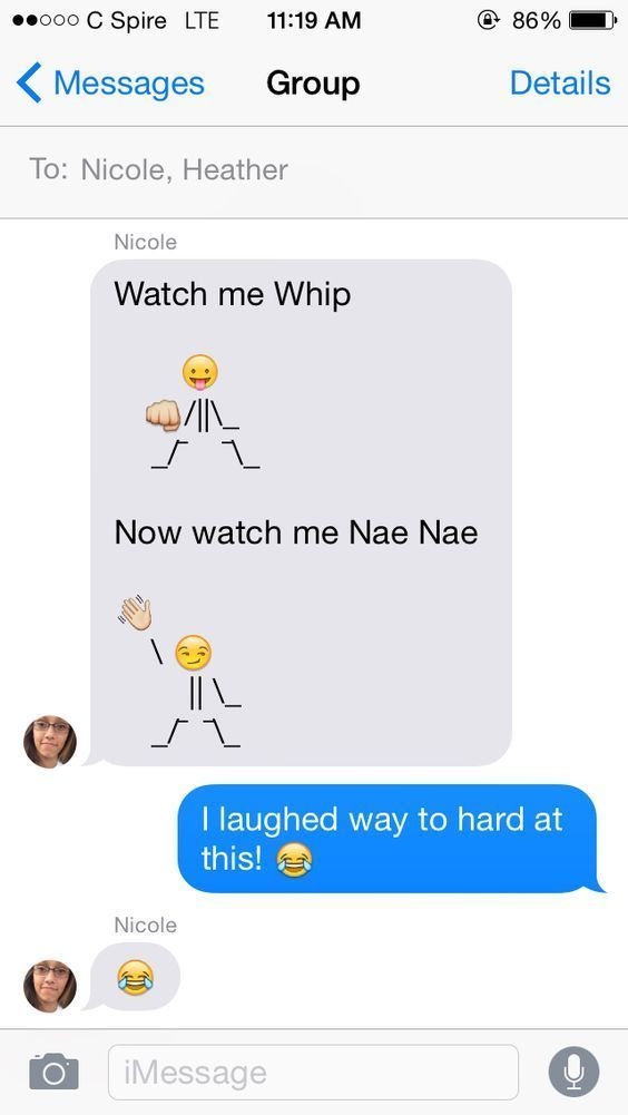 daddy fucking baby girl - ..000 C Spire Lte 86% Messages Group Details To Nicole, Heather Nicole Watch me Whip 2811 Now watch me Nae Nae I laughed way to hard at this! Nicole | 0 iMessage 9