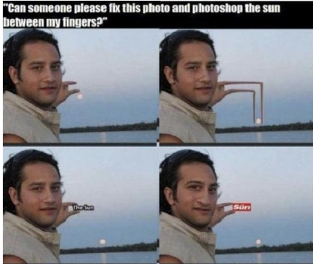 photoshop humor - "Can someone please fix this photo and photoshop the sun between my fingers?" Sur