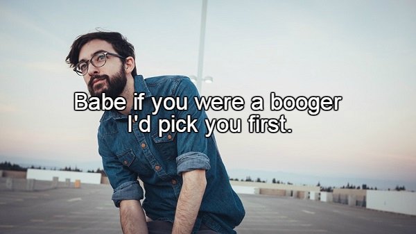 20 pick up line so bad they're good