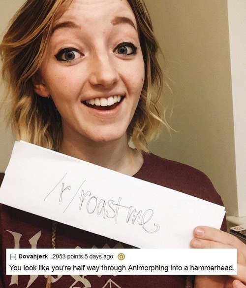 21 of the Most Brutal Burns From the Hilarious RoastMe Subreddit