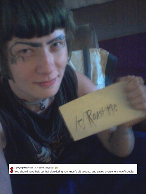 21 of the Most Brutal Burns From the Hilarious RoastMe Subreddit