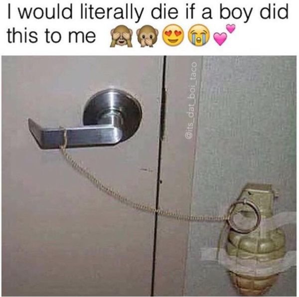 would literally die if a boy did - I would literally die if a boy did this to me A