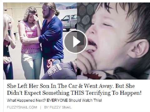 click bait photo caption - She Left Her Son In The Car & Went Away. But She Didn't Expect Something This Terrifying To Happen! What Happened Next? Everyone Should Watch This! Fuzzysnail.Com | By Fuzzy Snail