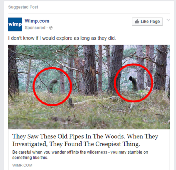 click bait tree - Suggested Post e Page Wimp.com wimp Sponsored I don't know if I would explore as long as they did. They Saw These Old Pipes In The Woods. When They Investigated, They Found The Creepiest Thing. Be careful when you wander off into the wil