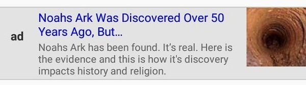click bait eye - ad Noahs Ark Was Discovered Over 50 Years Ago, But... Noahs Ark has been found. It's real. Here is the evidence and this is how it's discovery impacts history and religion.