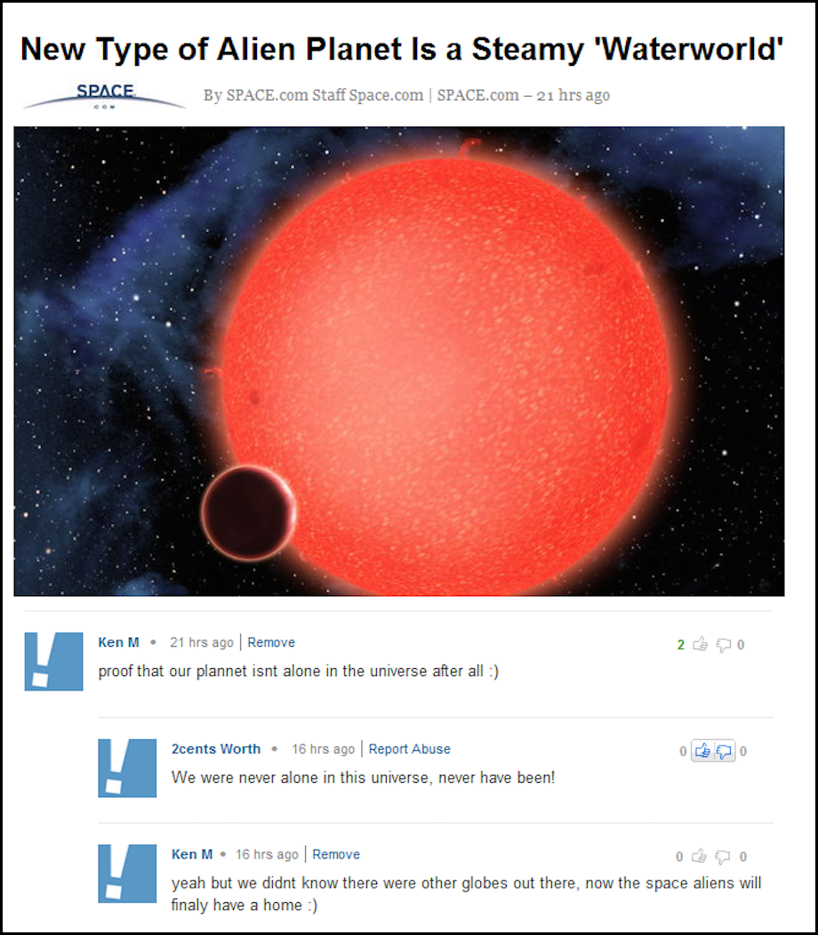 ken m aliens - New Type of Alien Planet Is a Steamy 'Waterworld Space By Space.com Staff Space.com Space.com2 hrs ago Ken M . 21 ago Remove proof that our planet isnt alone in the universe after all 2cents Worth Report Abuse We were never alone in this un