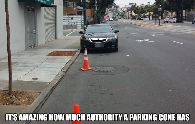 memes - parking cone meme - It'S Amazing How Much Authority A Parking Cone Has