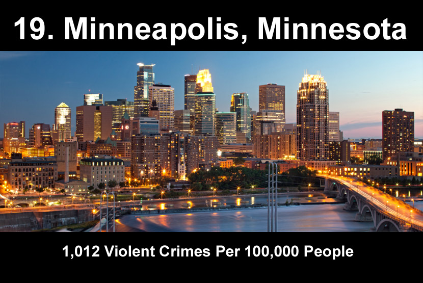 minneapolis mn - 19. Minneapolis, Minnesota 1,012 Violent Crimes Per 100,000 People