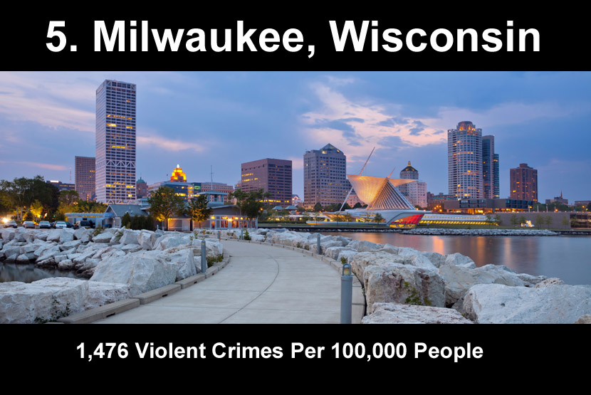 america danger city - 5. Milwaukee, Wisconsin Litiettiline Flessibi 1,476 Violent Crimes Per 100,000 people