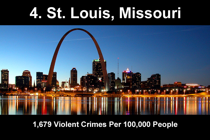 gateway arch - 4. St. Louis, Missouri 1,679 Violent Crimes Per 100,000 People