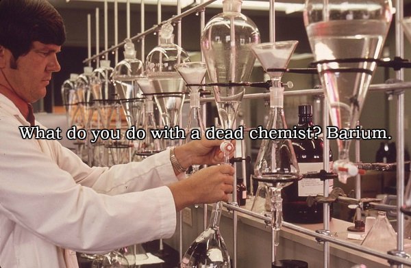 chemical testing of water pollution - What do you do with a dead chemist? Barium.