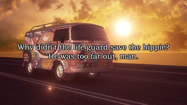 van facebook cover - Why didn't the life guard save the hippie? He was too far out, man.