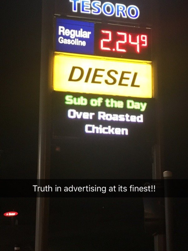 display device - Tesoro Reguler 2.249 Diesel Sub of the Day Over Roasted Chicken Truth in advertising at its finest!!