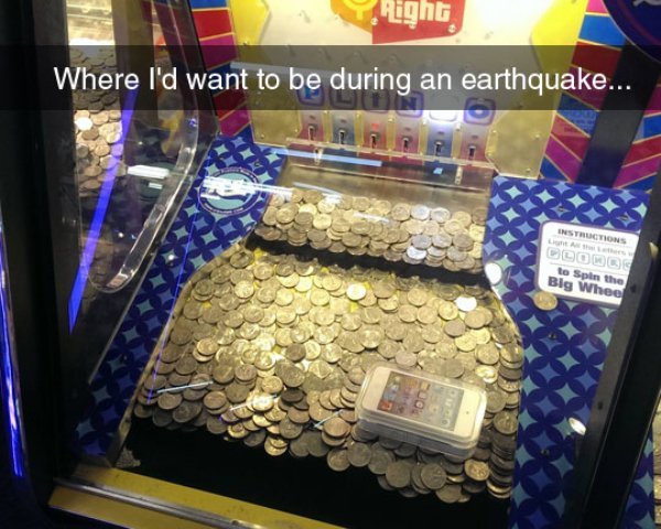 memes - best place to be during an earthquake - Where I'd want to be during an earthquake... Instructions Lo to Spin the Big Wheel