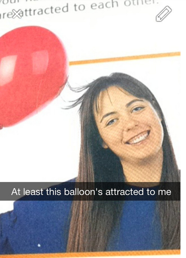 funny snapchat captions - Out rexattracted to each other. At least this balloon's attracted to me