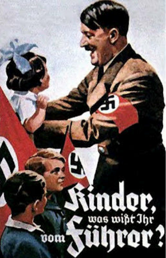 The caption for this pro-Nazi poster reads, “Children, what do you know of the Fuhrer?” and portrays a much kinder, more approachable Hitler.